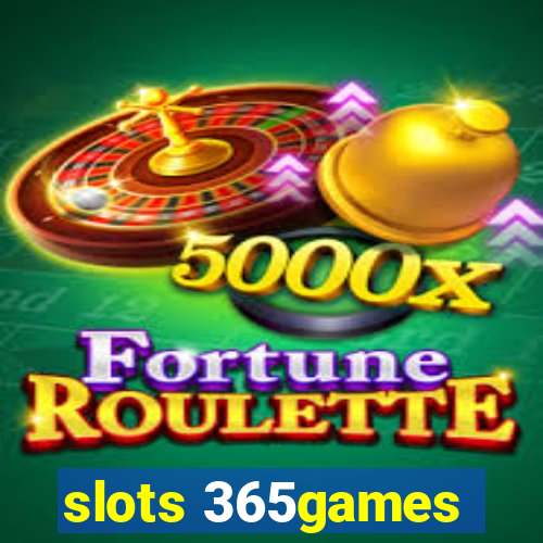 slots 365games